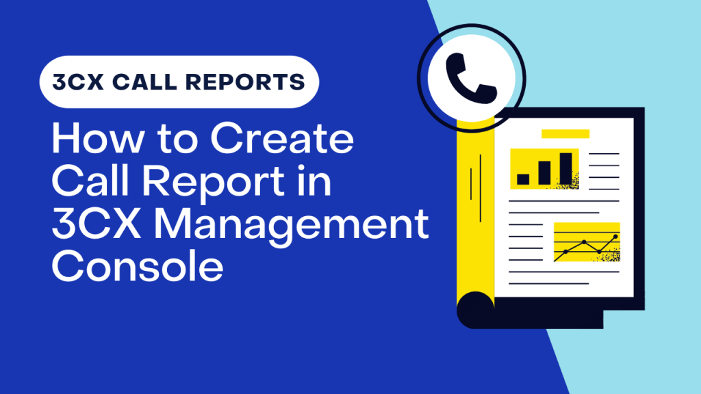 How to Create Call Reports in 3CX Management Console