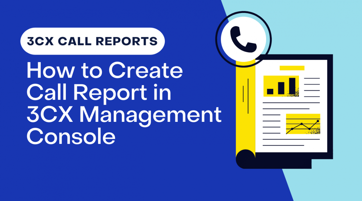 How to Create call reports in 3CX management console - TeleCloud
