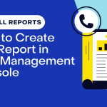 How to Create call reports in 3CX management console - TeleCloud