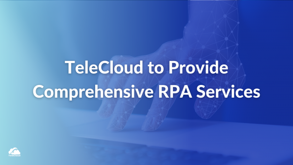 TeleCloud to Provide Comprehensive RPA Services - PR