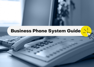 The Ultimate Guide To Business Phone Systems