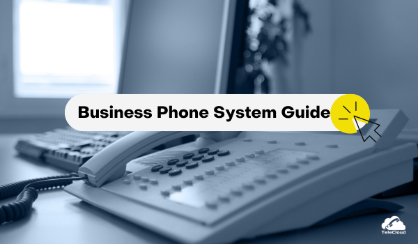 Business Phone System Guide by TeleCloud